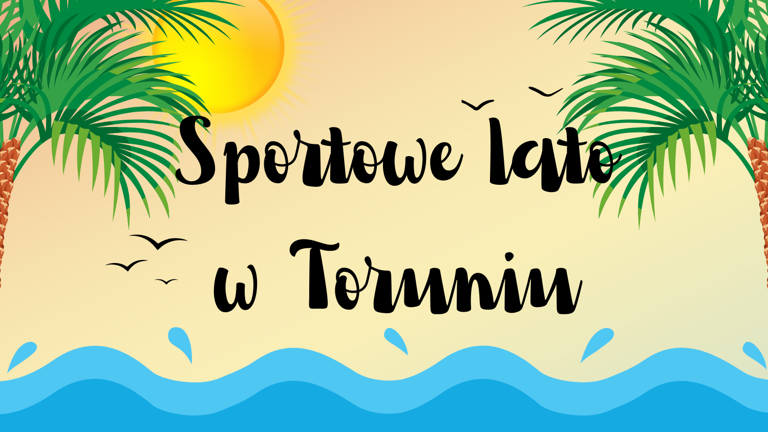Podsumowanie weekendu - Sportowe lato w Toruniu